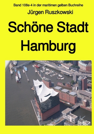 maritime gelbe Reihe bei Jürgen Ruszkowski / Schöne Stadt Hamburg - Band 108e-4 in der maritimen gelben Buchreihe bei Jürgen Ruszkowski