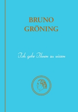 Bruno Gr&ouml;ning - Ich gebe Ihnen zu wissen