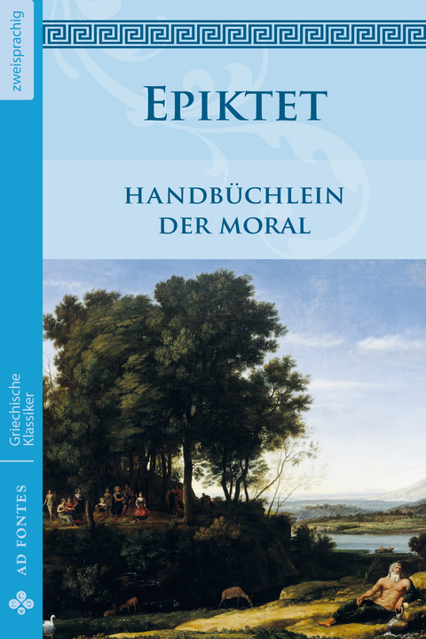 Handbüchlein der Moral -  Epiktet