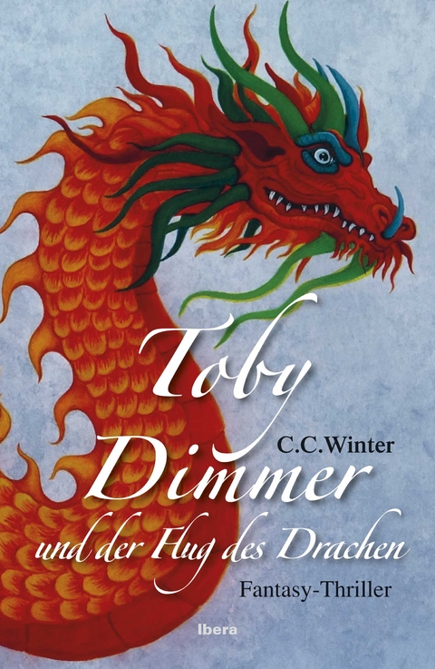 Toby Dimmer und der Flug des Drachen - C. C. Winter