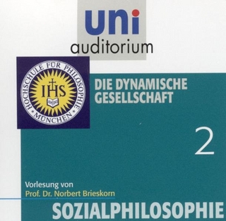 Sozialphilosophie, Teil 2:  Die dynamische Gesellschaft