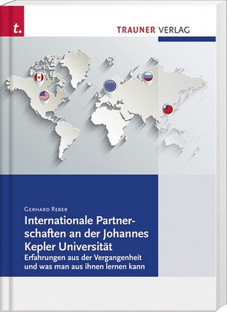 Internationale Partnerschaften an der Johannes Kepler Universität. Erfahrungen aus der Vergangenheit, und was man aus ihnen lernen kannnz