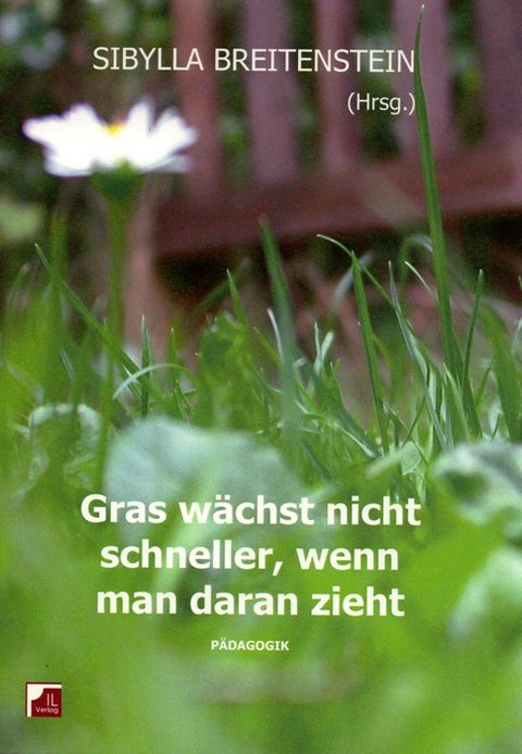 Gras w&auml;chst nicht schneller, wenn man daran zieht - 