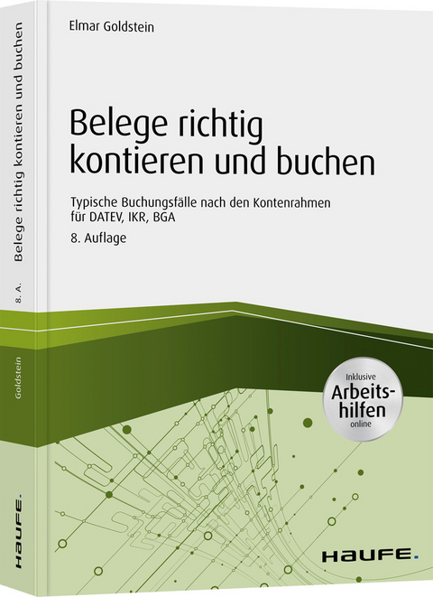Belege richtig kontieren und buchen - inkl. Arbeitshilfen online - Elmar Goldstein