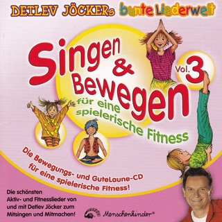 Singen & Bewegen Vol. 3 - Für eine spielerische Fitness