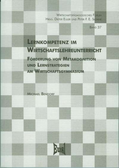 Lernkompetenz im Wirtschaftslehreunterricht - Michael Bendorf