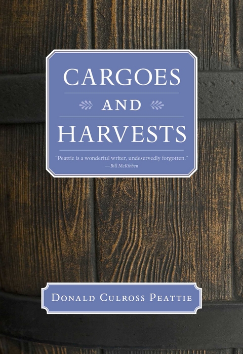 Cargoes and Harvests - Donald Culross Peattie