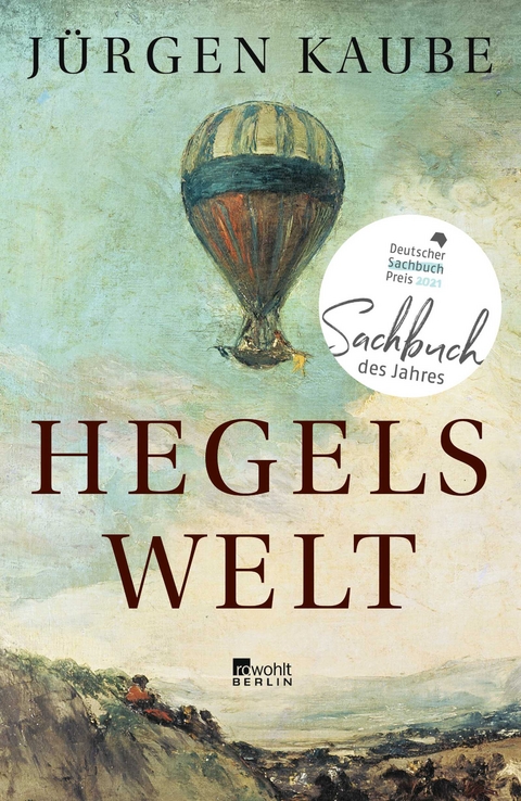 Hegels Welt - Jürgen Kaube