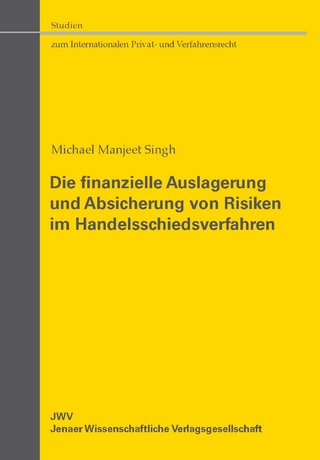 Die finanzielle Auslagerung und Absicherung von Risiken im Handelsschiedsverfahren