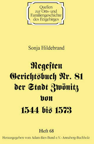 Regesten Gerichtsbuch Nr. 81 der Stadt Zwönitz von 1544 bis 1573