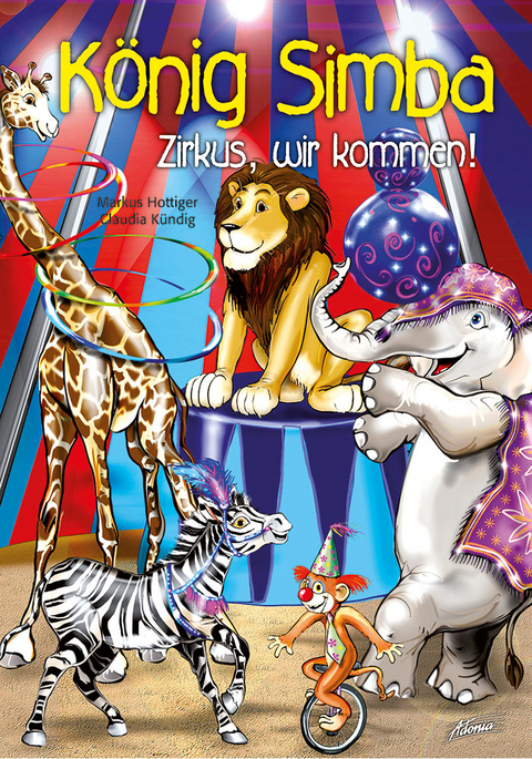 K&ouml;nig Simba - Zirkus, wir kommen! - Markus Hottiger