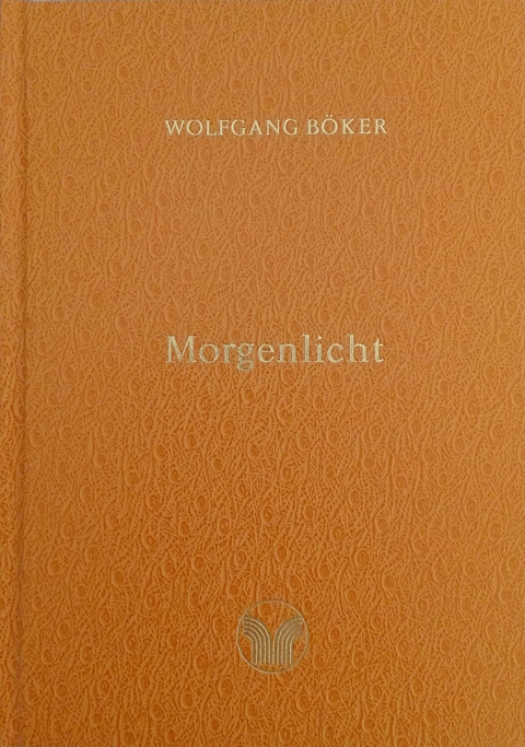 Morgenlicht - Wolfgang B&ouml;ker