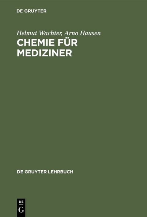 Chemie f&uuml;r Mediziner - Helmut Wachter, Arno Hausen