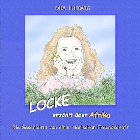 LOCKE erz&auml;hlt &uuml;ber Afrika - MIA LUDWIG