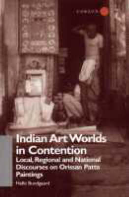 Indian Art Worlds in Contention -  Helle Bundgaard