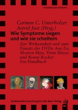 Wie Symptome siegen und wie sie scheitern - Carmen C. Unterholzer, Astrid Just