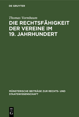 Die Rechtsf&auml;higkeit der Vereine im 19. Jahrhundert - Thomas Vormbaum