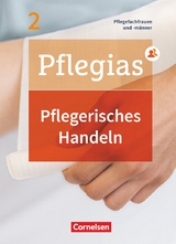 Pflegias - Generalistische Pflegeausbildung / Band 2 - Pflegerisches Handeln - Thomas Altmeppen, Stefanie Eggert, Friedhelm Henke, Frank Hertel, Stephan Heske, Heike Jacobi-Wanke, Antje Klapper, Elke Kobbert, Heike Lohmann, Anja Lull, Eva L&uuml;tkenhaus, Maria Pohl-Neidh&ouml;fer, Lars Pongrac, Katrin Rohde, Jochen Sauer, Ingeborg Scholz, Ulrike Scholz, Martina Schult, Elke Vogel, Wiebke Wei&szlig;barth
