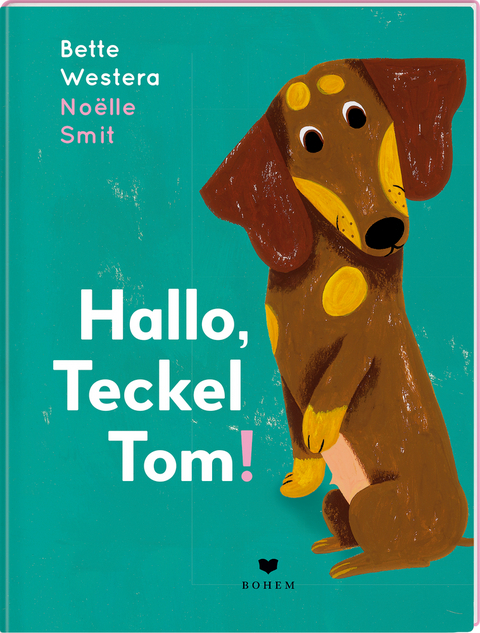 Hallo, Teckel Tom! - Bette Westera