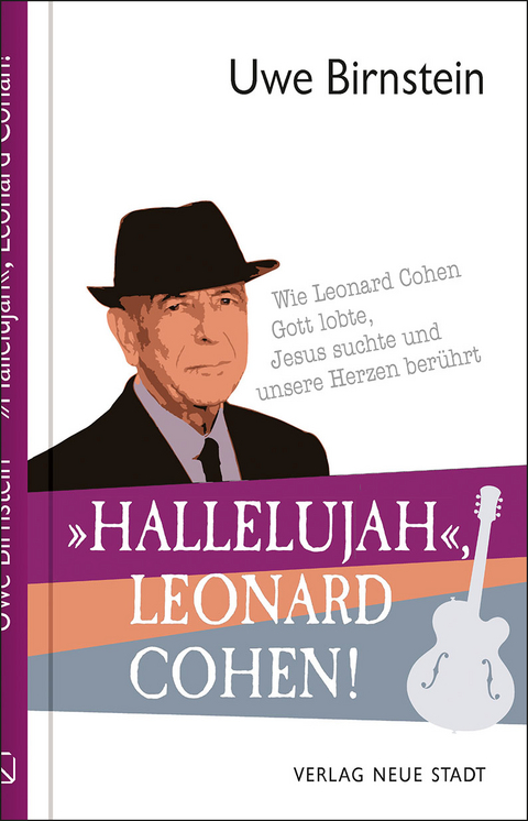&raquo;Hallelujah&laquo;, Leonard Cohen! - Uwe Birnstein