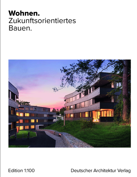Wohnen. Zukunftsorientiertes Bauen. - 
