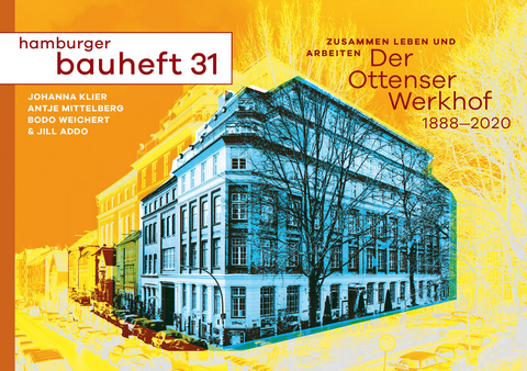 Der Ottensener Werkhof 1888-2020. Zusammen leben und arbeiten - Johanna Klier, Antje Mittelberg, Bodo Weichert,  Addo  Jill