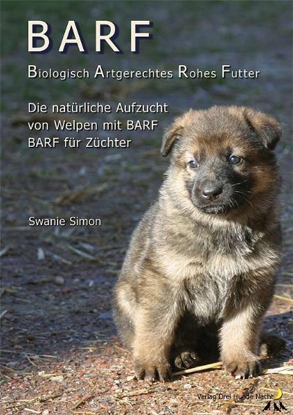 BARF - Biologisch Artgerechtes Rohes Futter f&uuml;r Welpen und tr&auml;chtige H&uuml;ndinnen - Swanie Simon