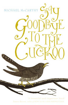 Say Goodbye to the Cuckoo -  Michael McCarthy