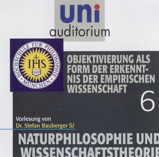 Naturphilosophie und Wissenschaftstheorie, Teil 6