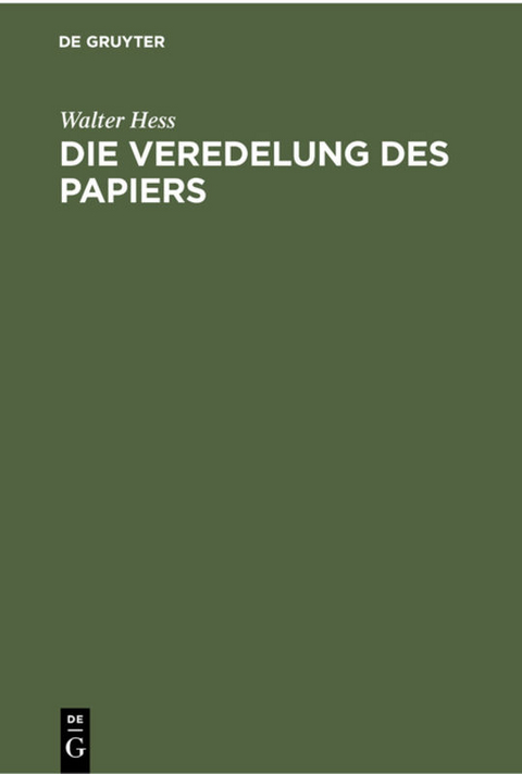Die Veredelung des Papiers - Walter Hess