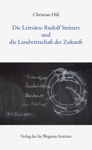 Die Leitsätze Rudolf Steiners und die Landwirtschaft der Zukunft