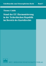 Stand der EU-Harmonisierung in der Tschechischen Republik im Bereich des Kartellrechts - Thomas Cahlik
