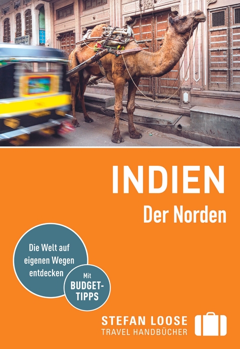 Stefan Loose Reisef&uuml;hrer Indien, Der Norden - Nick Edwards, Shafik Meghji, Rachel Mills, Marco Ferrarese, Lotti Gross, Lakshmi Sharath, Martin Zatko