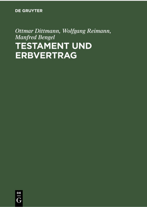 Testament und Erbvertrag - Ottmar Dittmann, Wolfgang Reimann, Manfred Bengel