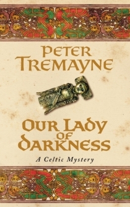 Our Lady of Darkness (Sister Fidelma Mysteries Book 10) -  Peter Tremayne