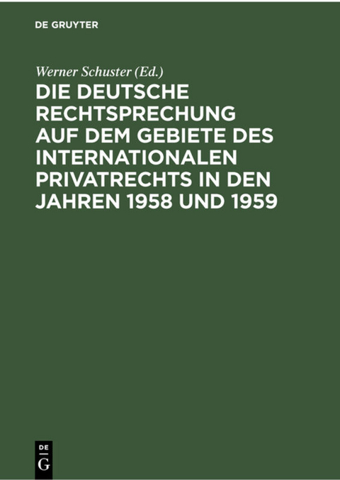 Die deutsche Rechtsprechung auf dem Gebiete des internationalen Privatrechts in den Jahren 1958 und 1959 - 