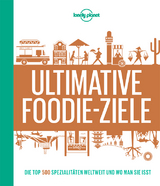 Lonely Planets Ultimative Foodie-Ziele - Lonely Planet