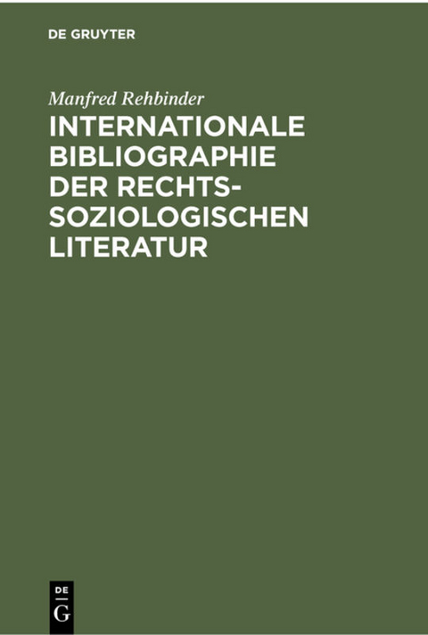 Internationale Bibliographie der rechtssoziologischen Literatur - Manfred Rehbinder