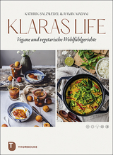 Klaraslife&ndash; Vegane und vegetarische Wohlf&uuml;hlgerichte - Kathrin Salzwedel, Ramin Madani