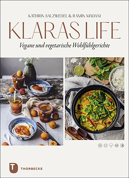 Klaraslife&ndash; Vegane und vegetarische Wohlf&uuml;hlgerichte - Kathrin Salzwedel, Ramin Madani