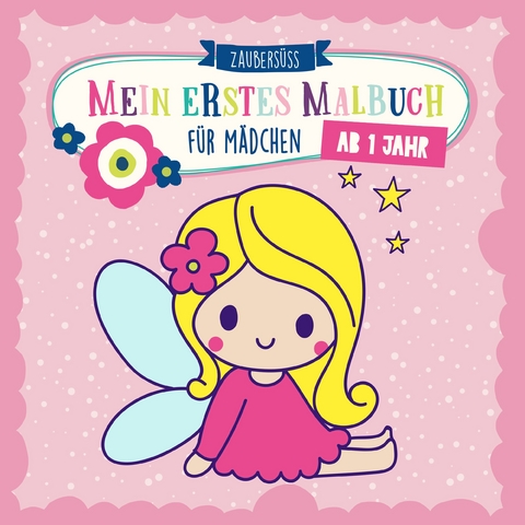 Mein erstes Malbuch ab 1 Jahr f&uuml;r M&auml;dchen
