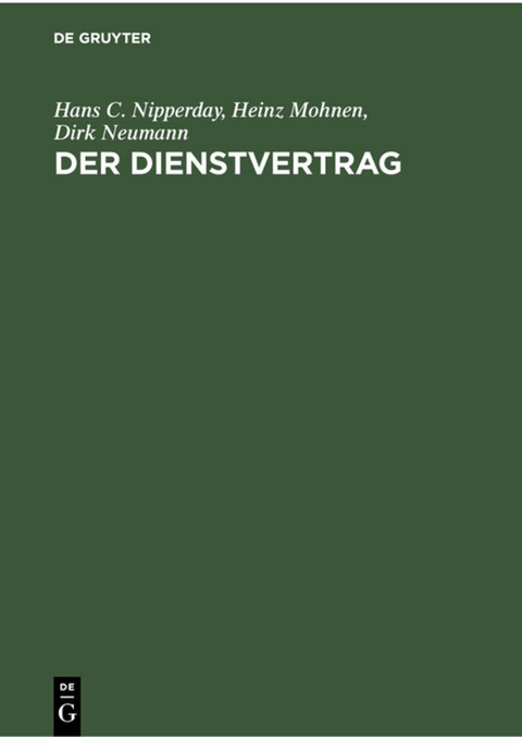 Der Dienstvertrag - Hans C. Nipperday, Heinz Mohnen, Dirk Neumann