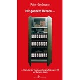 Mit ganzem Herzen ... - Peter Gro&szlig;mann