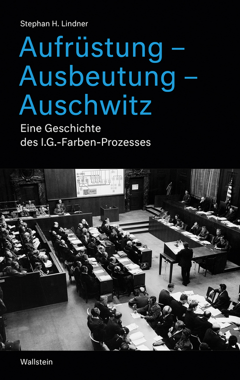 Aufr&uuml;stung &ndash; Ausbeutung &ndash; Auschwitz - Stephan H. Lindner
