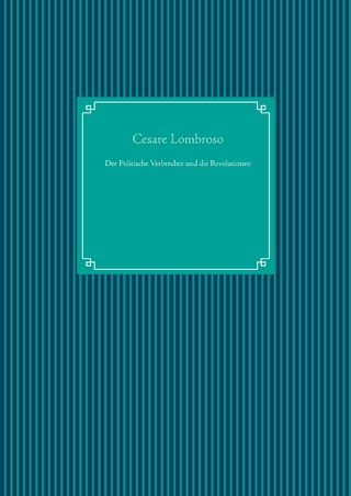 Der Politische Verbrecher und die Revolutionen