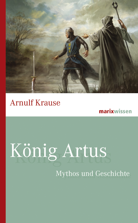 K&ouml;nig Artus - Arnulf Krause