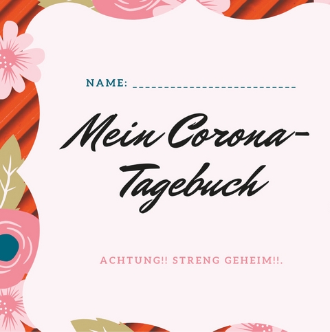 Mein Corona-Tagebuch - Sarah Bellenstein