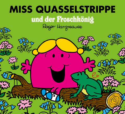 Miss Quasselstrippe und der Froschk&ouml;nig - Roger Hargreaves