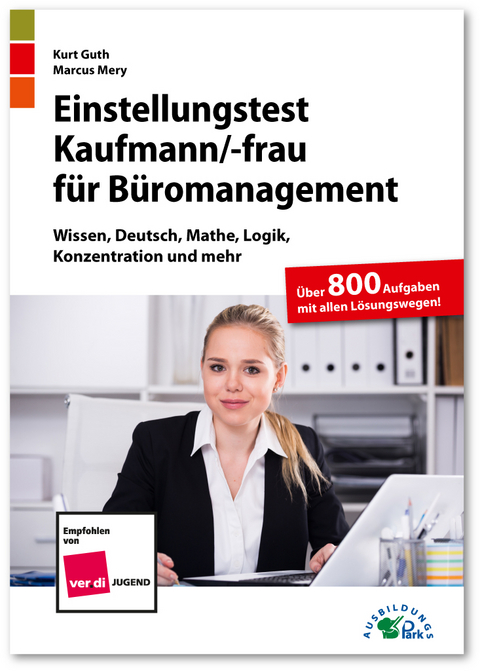 Einstellungstest Kaufmann / Kauffrau f&uuml;r B&uuml;romanagement - Kurt Guth, Marcus Mery