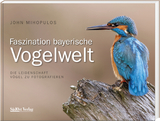 Faszination Bayerische Vogelwelt - John Mihopulos